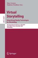 Virtual Storytelling. Using Virtual Reality Technologies for Storytelling : 4th International Conference, ICVS 2007, Saint-Malo, France, December 5-7, 2007, Proceedings