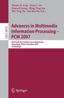 Advances in Multimedia Information Processing - PCM 2007 Information Systems and Applications, Incl. Internet/Web, and HCI