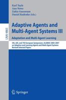 Adaptive Agents and Multi-Agent Systems III. Adaptation and Multi-Agent Learning Lecture Notes in Artificial Intelligence