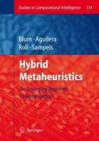 Hybrid Metaheuristics : An Emerging Approach to Optimization