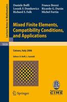 Mixed Finite Elements, Compatibility Conditions, and Applications C.I.M.E. Foundation Subseries
