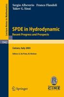 SPDE in Hydrodynamics: Recent Progress and Prospects : Lectures given at the C.I.M.E. Summer School held in Cetraro, Italy, August 29 - September 3, 2005