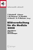Bildverarbeitung Fur Die Medizin 2008: Algorithmen - Systeme - Anwendungen