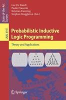 Probabilistic Inductive Logic Programming. Lecture Notes in Artificial Intelligence