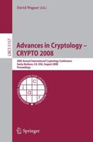 Advances in Cryptology - CRYPTO 2008 Security and Cryptology