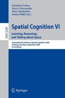 Spatial Cognition VI. Learning, Reasoning, and Talking About Space Lecture Notes in Artificial Intelligence