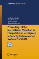 Proceedings of the International Workshop on Computational Intelligence in Security for Information Systems, CISIS 2008