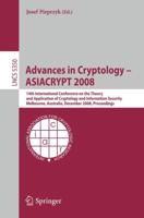 Advances in Cryptology - ASIACRYPT 2008 Security and Cryptology