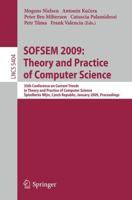 SOFSEM 2009: Theory and Practice of Computer Science Theoretical Computer Science and General Issues