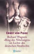 Richard Wagners "Ring des Nibelungen" im Lichte des deutschen Strafrechts