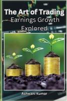 The Art of Trading Earnings Growth Explored