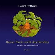 Glattauer, D: Rainer Maria sucht das Paradies