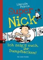 Super Nick 06 - Ich zeig's euch, ihr Dumpfbacken!