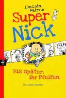 Super Nick/Bis Spate, Ihr Pfeifen!
