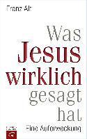 Was Jesus wirklich gesagt hat