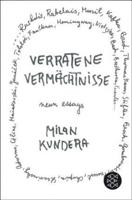 Kundera, M: Verratene Vermächtnisse