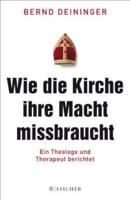 Wie die Kirche ihre Macht missbraucht