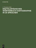 Enzyklopädisches Wörterbuch Kartographie in 25 Sprachen