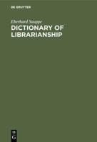 Dictionary of Librarianship / Wörterbuch des Bibliothekswesens