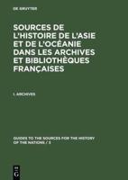 Sources de l'Histoire de l'Asie et de l'Océanie dans les Archives et Bibliothèques françaises