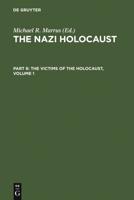 The Nazi Holocaust. Part 6: The Victims of the Holocaust. Volume 1