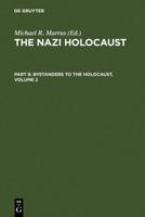 The Nazi Holocaust. Part 8: Bystanders to the Holocaust. Volume 2