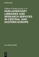 Parliamentary Libraries and Research Services in Central and Eastern Europe