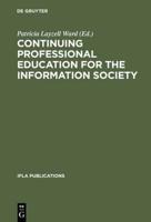 Continuing Professional Education for the Information Society: The Fifth World Conference on Continuing Professional Education for the Library and INF