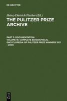 Complete Biographical Encyclopedia of Pulitzer Prize Winners 1917 - 2000