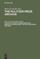 The Pulitzer Prize Archive, Volume 18, Complete Bibliographical Manual of Books about the Pulitzer Prizes 1935-2003