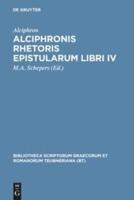 Alciphronis Rhetoris Epistularum Libri IV