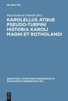 Karolellus Atque Pseudo-Turpini Historia Karoli Magni Et Rotholandi