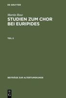Martin Hose: Studien Zum Chor Bei Euripides. Teil 2