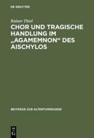 Chor Und Tragische Handlung Im "Agamemnon" Des Aischylos