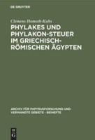Phylakes Und Phylakon-Steuer Im Griechisch-Römischen Ågypten