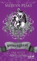 Peake, M: Gormenghast/Der letzte Lord Groan