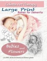 Babies and Flowers Coloring books for Dementia and Alzheimer's patients: Babies for dementia ART THERAPY for Dementia Patients