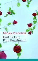 Pradelski, M: Und da kam Frau Kugelmann