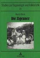 Die Zigeuner Ihr Leben Und Ihre Seele Dargestellt Auf Grund Eigener Reisen Und Forschungen Herausgegeben Von Joachim S. Hohmann Mit Einem Vorwort Von Klaus Bochmann