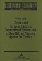 Ukraine and European Security: International Mechanisms as Non-Military Security Options for Ukraine