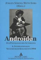 Androiden Zur Poetologie Der Automaten 6. Internationales Neuenburger Kolloquium 1994