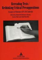Rereading Texts / Rethinking Critical Presuppositions Essays in Honour of H. M. Daleski