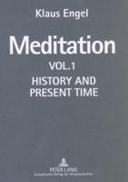 Meditation Vol. I History and Present Time