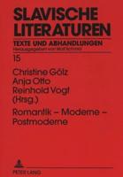 Romantik - Moderne - Postmoderne Beitraege Zum Ersten Kolloquium Des Jungen Forums Slavistische Literaturwissenschaft, Hamburg 1996
