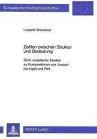 Zahlen Zwischen Struktur Und Bedeutung Zehn Analytische Studien Zu Kompositionen Von Josquin Bis Ligeti Und Paert