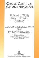 Cultural Democracy and Ethnic Pluralism Multicultural and Multilingual Policies in Education