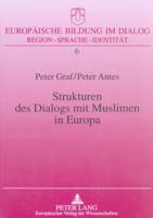 Strukturen Des Dialogs Mit Muslimen in Europa