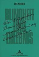 Blindheit Und Erlebnis Ueber Wittgenstein, Thomas Mann Und Die Bedeutung Literarischer Texte