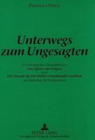 Unterwegs Zum Ungesagten Zu Peter Handkes Theaterstuecken Das Spiel Vom Fragen Und Die Stunde Da Wir Nichts Voneinander Wussten Mit Blick Ueber Die Postmoderne