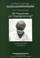 Mit Hippokrates Zur Organgewinnung? Medizinische Ethik Und Sprache